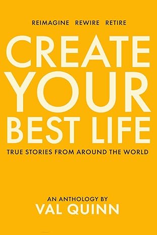 Create Your Best Life by Val Quinn